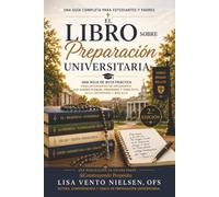 El libro de preparación para la universidad 2.ª edición: Una guía práctica para que estudiantes de preparatoria (y secundaria) planifiquen, oren, se ... el éxito en la universidad y en su futuro.