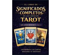 El libro de significados completos de las cartas del Tarot_ Tomo 2 : Arcanos menores