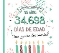 El libro de visitas de mis 95 años: Decoración y regalos originales para el 95 cumpleaños - Ideas para hombre y mujer - 95 años en días - Libro de firmas para felicitaciones y fotos de los invitados