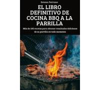 El Libro Definitivo de Cocina BBQ a la Parrilla (Tascabile)