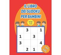 El Libro Dei Sudoku Per Bambini dai 4 agli 8 anni 4x4 6x6: 100 puzzle di sudoku con soluzioni per bambini dai 4 agli 8 anni, gioco del cervello, facile da risolvere