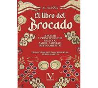 El Libro del Brocado: Bagdad a principios del siglo X: amor, amistad, refinamiento: 1