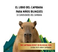 El Libro del Capira para Niños Bilingües / The Capibara Book for Bilingual Kids: Libros bilingüe Español - Inglés (Scholastic Bilingual Spanish - English )