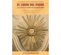 El Libro del Padre: La acción de ver en la acción de amar