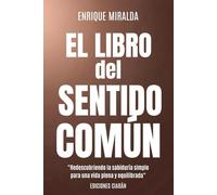 El libro del sentido común: "Redescubriendo la sabiduría simple para una vida plena y equilibrada"
