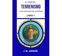 El libro del TERRENISMO: La religión que nació en Miami
