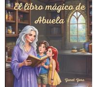 El libro mágico de abuela: Una página. Una noche. Una aventura.