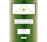 EL LIBRO MÁGICO DE PABLO CONTRA LOS REPLICANTES: VOL. III/III DESENLACE “Condenado rey Sol”