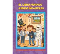 EL LIBRO MORADO DE LOS JUEGOS INFANTILES: 50 IDEAS PARA FIESTAS INOLVIDABLES