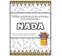 El libro perfecto para colorear y no pensar en... NADA