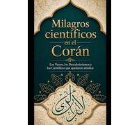 EL LIBRO QUE ESCRIBIÓ EL UNIVERSO: Una investigación filosófica y científica sobre la cosmovisión coránica