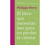 El libro que necesitas leer para no perder la cabeza