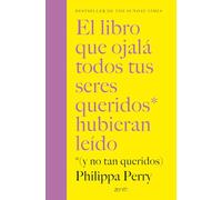 El libro que ojalá todos tus seres queridos hubieran leído: *(y no tan queridos)