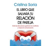 El libro que salvará tu relación de pareja. Evita las discusiones, gestiona los
