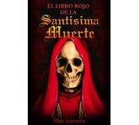 El Libro Rojo De La Santísima Muerte