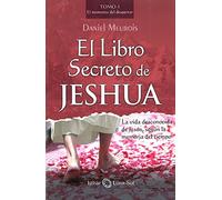 El libro secreto de Jeshua: El momento del Despertar