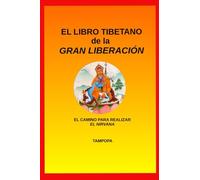 El Libro Tibetano de la Gran Liberación: El Camino Para Realizar El Nirvana
