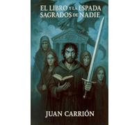 EL LIBRO Y LA ESPADA SAGRADOS DE NADIE: 2