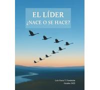 EL LIDER ¿NACE O SE HACE?
