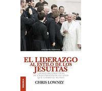 Chris Lowney El Liderazgo Al Estilo de Los Jesuitas (Tascabile)