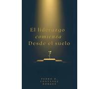 El liderazgo comienza desde el Suelo