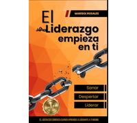 El liderazgo empieza en ti: SANAR - DESPERTAR - LIDERAR