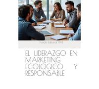 EL LIDERAZGO EN MARKETING ECOLOGICO Y RESPONSABLE