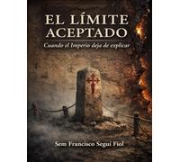 EL LÍMITE ACEPTADO: Cuando el Imperio deja de explicar