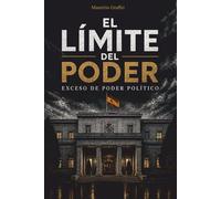 EL LIMITE DEL PODER: Exeso de poder politico