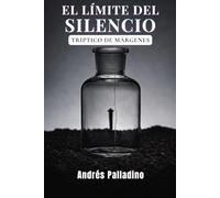 EL LÍMITE DEL SILENCIO: Tríptico de márgenes