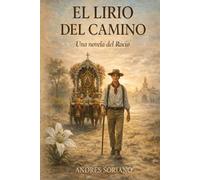 El Lirio del Camino: Una novela del Rocío