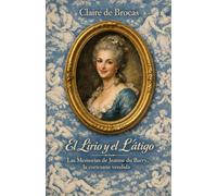 El Lirio y el Látigo: Las Memorias de Jeanne du Barry, la cortesana vendida