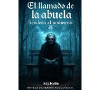 El Llamado de la Abuela: Sendero al Noúmeno