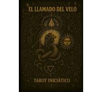 El Llamado del Velo: Tarot Iniciatico