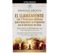 El Llamamiento: Los 7 Principios Bíblicos para Descubrir tu Propósito en el Servicio de Dios: 2