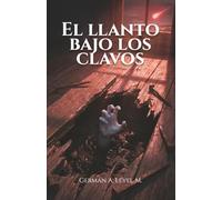 El Llanto Bajo los Clavos