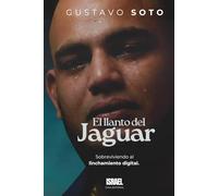 EL LLANTO DEL JAGUAR: Sobreviviendo al linchamiento digital