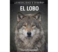 EL LOBO: Datos curiosos, fotografías asombrosas