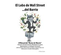 El Lobo de Wall Street ...del Barrio: El Manual del “Mente de Tiburón”