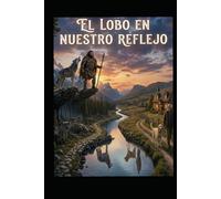 El Lobo en nuestro Reflejo