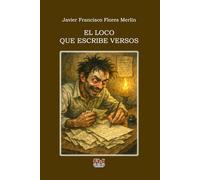 EL LOCO QUE ESCRIBE VERSOS