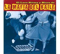 El Loco Ritmo Y Blues De La Mafia Del Baile (LP & CD)