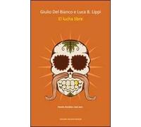 El Lucha libre. Ediz. italiana