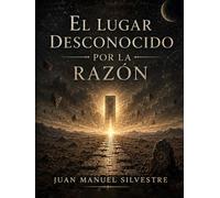 El Lugar Desconocido por la Razón