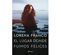 El lugar donde fuimos felices - Franco Lorena