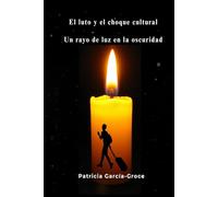 El luto y el choque cultural: Un rayo de luz en la oscuridad