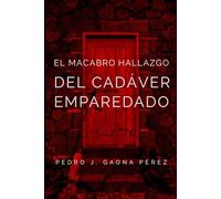 El macabro hallazgo del cadáver emparedado