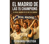 El Madrid de las 15 Champions: El Real Madrid es el Rey de Europa