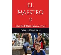 El Maestro: Escuela Biblica Para Jovenes: 2
