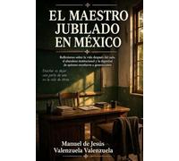 EL MAESTRO JUBILADO EN MÉXICO